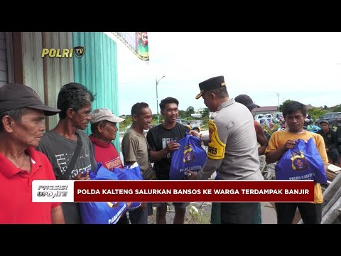 PRESISI UPDATE : POLDA KALTENG SALURKAN BANSOS UNTUK WARGA TERDAMPAK BANJIR 15/03/2024 18.00