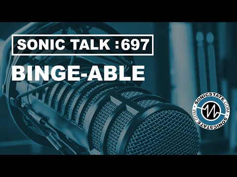 Sonic TALK 697 - Binge-able: Predictions, Trends, Concept Albums