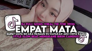 Download lagu DJ EMPAT MATA BICARA PADAMU SLOW BEAT MENGKANE VIRAL TIK TOK mp3