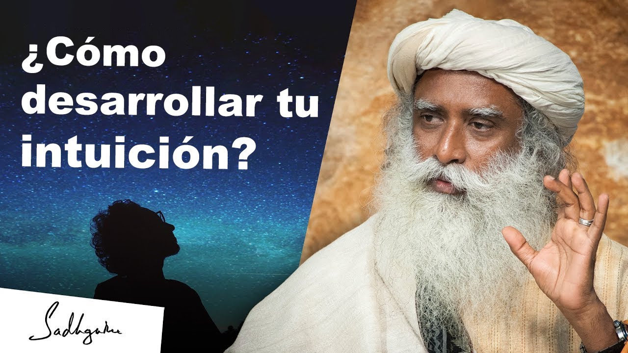 ¿Cómo puedes desarrollar tu intuición? | Sadhguru Español