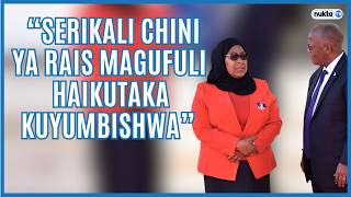 Rais Samia: Serikali chini ya Magufuli haikutaka kuyumbishwa kukamili kwa JNHPP
