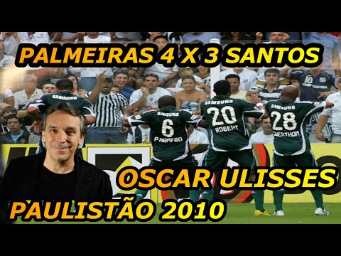 Palmeiras 4 x 3 Santos Paulistão 2010 Oscar Ulisses