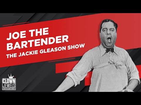 Jackie Gleason | The Jackie Gleason Show (1952) | Joe The Bartender