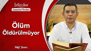 Ölüm Öldürülmüyor | Akif Yazıcı