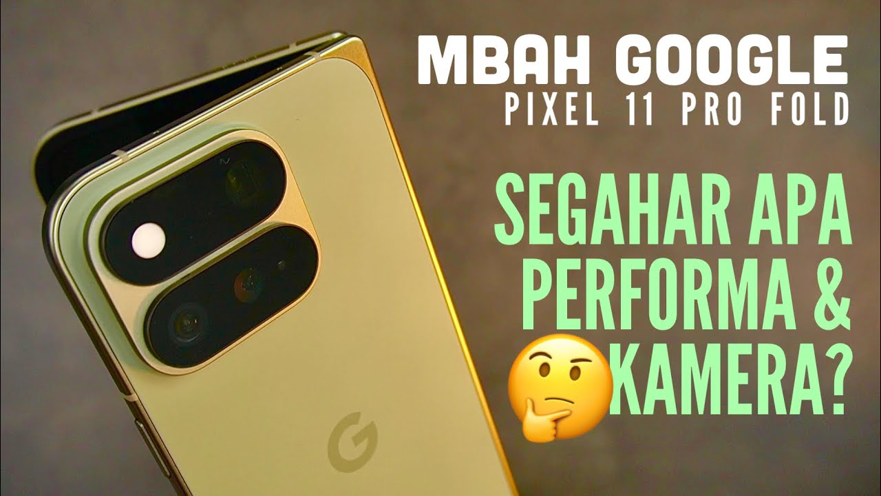 26jtan.. Ikut Ramein Layar Lipat! Google Pixel 11 Pro Fold, Chipset Tensor G6