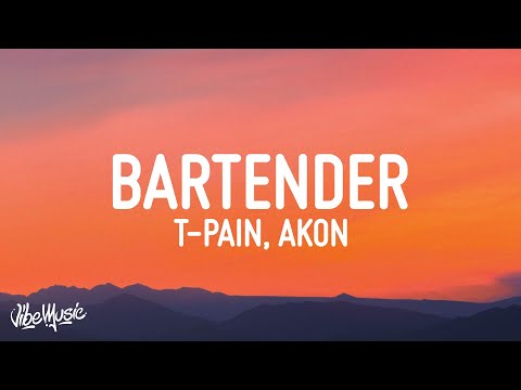 T-Pain - Bartender (Lyrics) ft. Akon | she made us drinks to drink [TikTok Song]