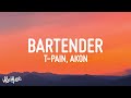 T-Pain - Bartender (Lyrics) ft. Akon | she made us drinks to drink [TikTok Song]