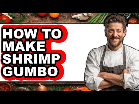 How to Make Shrimp Gumbo (Full Guide)