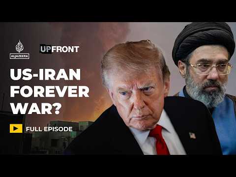 Will the US war on Iran become a forever war? | UpFront