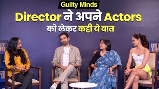 Guilty Minds की Director ने अपने Actors को लेकर कही ये बात video