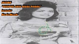 Download lagu SALOMA SEKAPUR SIRIH SEULAS PINANG KARAOKE MINUSONE mp3 Download lagu SALOMA SEKAPUR SIRIH SEULAS PINANG KARAOKE MINUSONE mp3