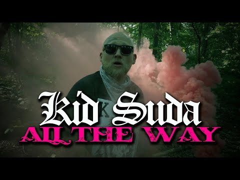 Kid Suda - All The Way [OFFICIAL VIDEO]