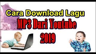 Download lagu Cara Download Lagu MP3 Dari Youtube 2019 mp3 Download lagu Cara Download Lagu MP3 Dari Youtube 2019 mp3