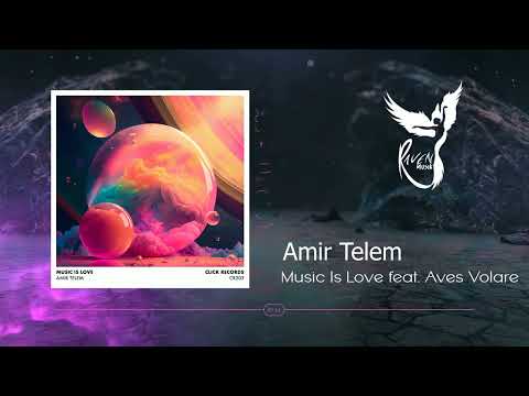 PREMIERE: Amir Telem - Music Is Love Feat. Aves Volare (Original Mix) [Click Records]