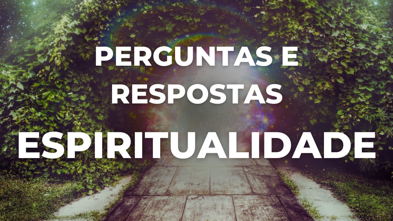 Espiritualidade: Perguntas e Respostas