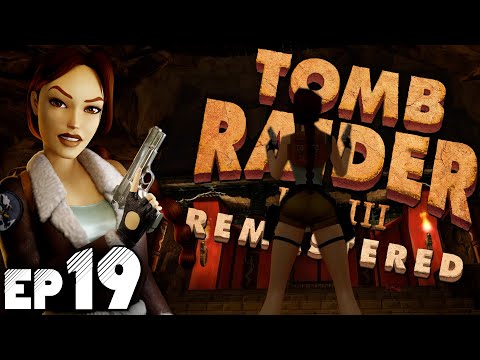THE HARDEST LEVEL BEGINS! | Tomb Raider 2 Remastered | Let's Play Ep.19