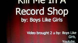 Kill Me In A Record Shop by Girls Like Boys