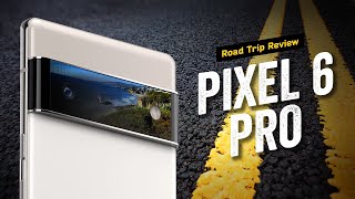 Google Pixel 6 Pro: Road Trip Review