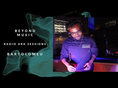 Beyond Music : Radio ARA Sessions - Bartolomeu