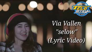 Download lagu Via Vallen-Selow (Lyric Video) #Telo #WahyuSelow #ViaVallen mp3
