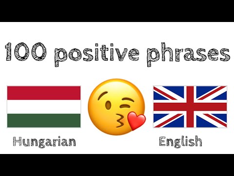 100 positive phrases +  compliments - Hungarian + English - (native speaker)