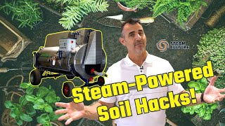 Harnessing Steam for Weed-Free, Nutrient-Rich Soil! Steam Culture