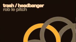 Rob Le Pitch - Headbanger