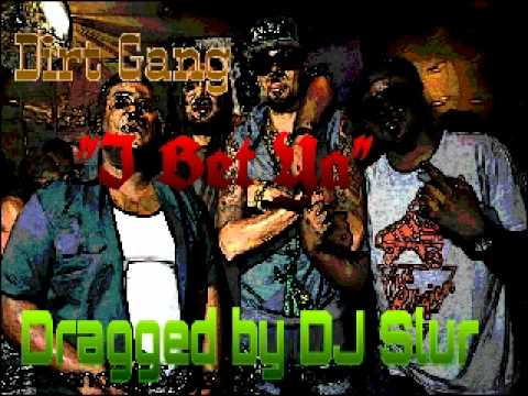I bet ya Slim Dunkin ft Dirt Gang s&c