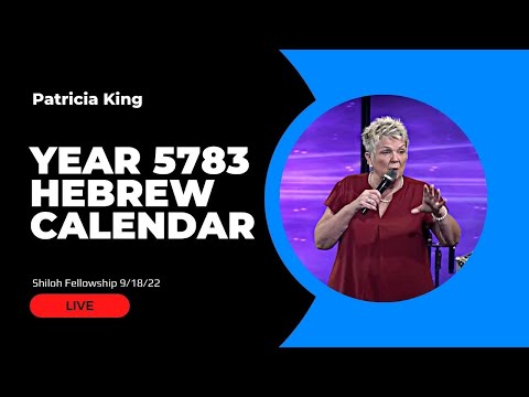 Year 5783 - Hebrew Calendar | Patricia King | Shiloh Fellowship 1030am