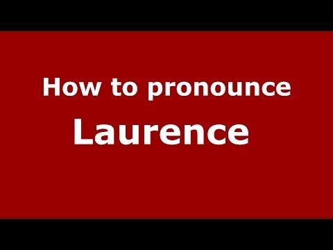 How to pronounce Laurence  (French/France) - PronounceNames.com