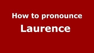 How to pronounce Laurence 