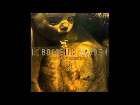 Lobotomic garden - cerebral AIDS (society has not cure)