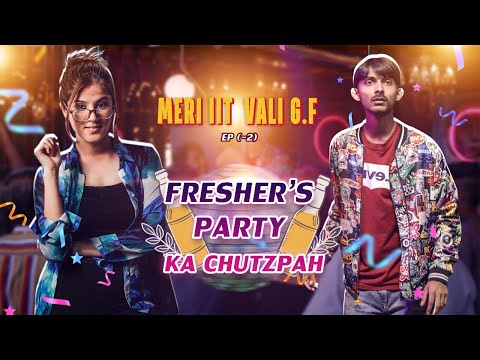 Ep (-2) Fresher's party ka CHUTZPAH || Meri IIT Vali G.f || Web Series || SwaggerSharma