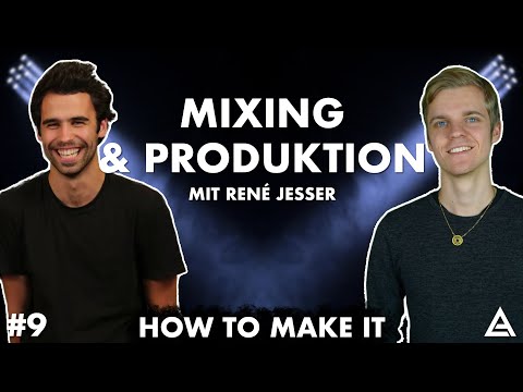 Mixing und Musikproduktion mit René Jesser | How To Make It #9