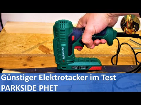 Günstiger Elektrotacker | Elektronagler | im Test PARKSIDE PHET