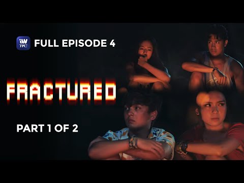 Fractured | Episode 4 | Part 1 of 2 | iWantTFC Original Series (with English and Spanish Subtitles)