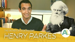 VI. Henry Parkes: the Father of the Australian Federation