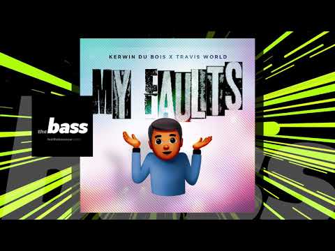 Kerwin Du Bois x Travis World - My Faults | 2019 Music Release