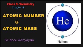 Atomic Number & Atomic Mass| Class 9 Chemistry Chapter 4| Structure Of The Atom#ScienceAdhyayan
