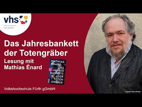 Das Jahresbankett der Totengräber | Lesung mit Mathias Énard | vhs Fürth