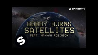 Bobby Burns - Satellites feat. Hannah Robinson (Lyric Video)