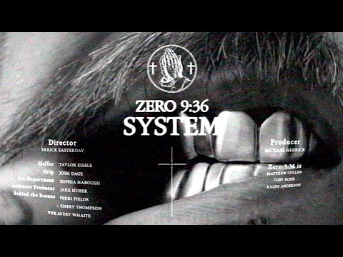 Zero 9:36 - System (Official Music Video)