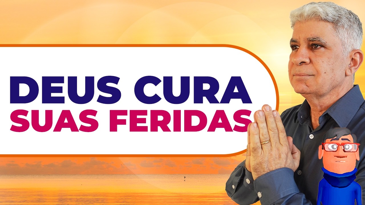 DEUS CURA SUA MENTE E SEU CORAÇÃO 