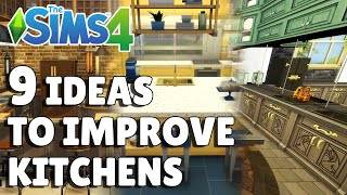9 Tips & Ideas To Improve Your Kitchens In The Sims 4