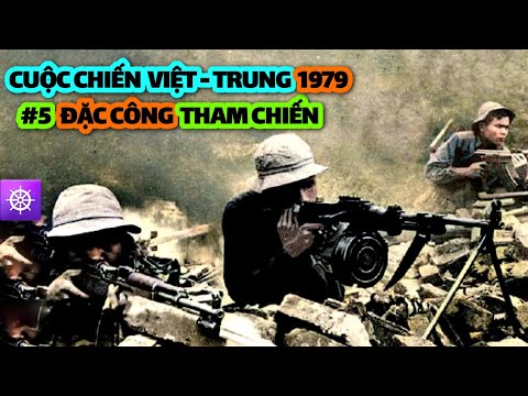 Chiến tranh Biên giới Việt Trung 1979 | Tập 5: ĐẶC CÔNG THAM CHIẾN
