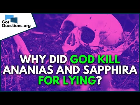 Why did God kill Ananias and Sapphira for lying?  |  GotQuestions.org