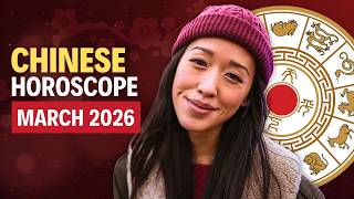 Your Monthly Chinese Horoscope: March 2026 Astrology Forecast