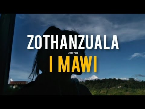 Zothanzuala- I MAWI (lyrics video)