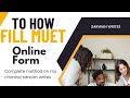 How to fill Detail muet form