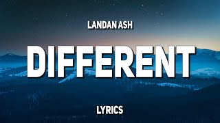 Landan Ash - Different (Lyrics)